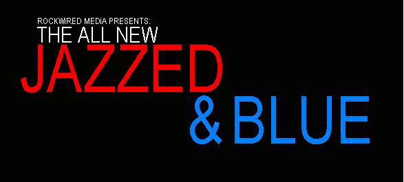http://www.rockwired.com/jazzedandblue1.gif